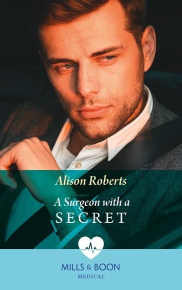 A Surgeon With A Secret (Twins Reunited on the Children's Ward, Book 2) (Mills & Boon Medical) - Alison Roberts