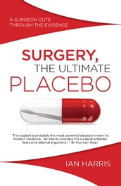 Surgery, The Ultimate Placebo