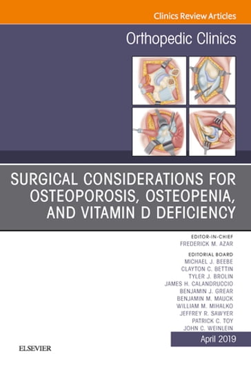 Surgical Considerations for Osteoporosis, Osteopenia, and Vitamin D Deficiency, An Issue of Orthopedic Clinics - Elsevier Clinics