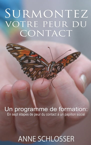 Surmontez votre peur du contact - Anne Schlosser