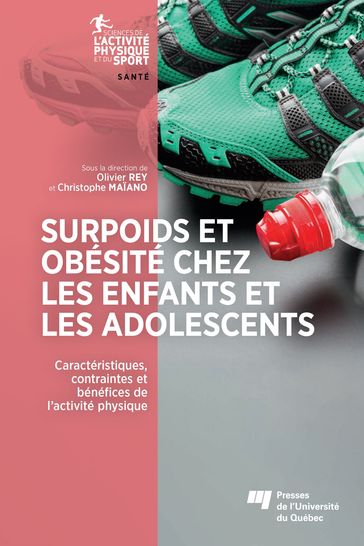 Surpoids et obésité chez les enfants et les adolescents - Olivier Rey - Christophe Maiano