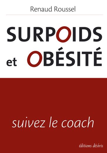 Surpoids et obésité, suivez le coach - Renaud Roussel