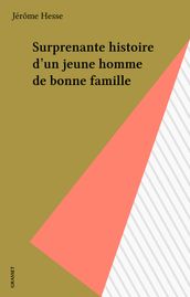 Surprenante histoire d un jeune homme de bonne famille