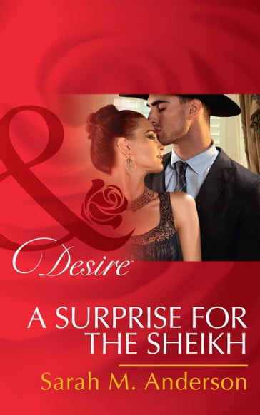 A Surprise For The Sheikh (Mills & Boon Desire) (Texas Cattleman's Club: Lies and Lullabies, Book 6) - Sarah M. Anderson