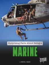 Surprising Facts About Being a Marine