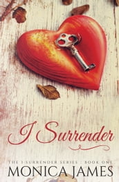 I Surrender (Book 1 in the I Surrender Series)