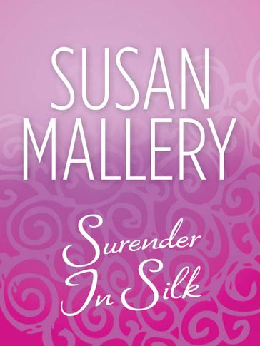 Surrender In Silk - Susan Mallery