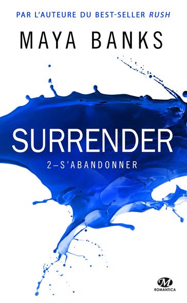 Surrender, T2 : S'abandonner - Maya Banks