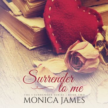 Surrender to Me - Monica James