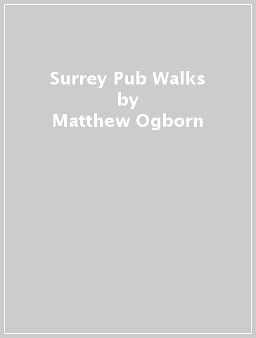 Surrey Pub Walks - Matthew Ogborn
