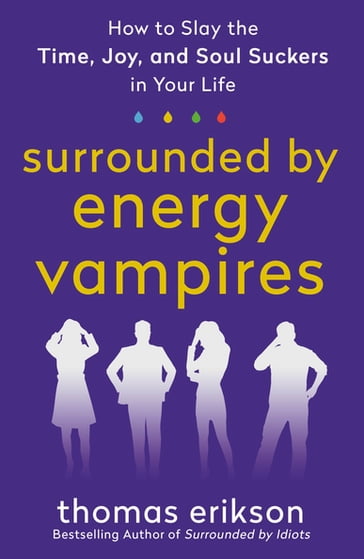 Surrounded by Energy Vampires - Thomas Erikson