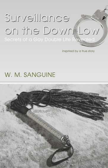 Surveillance on The Down-Low - W. M. Sanguine