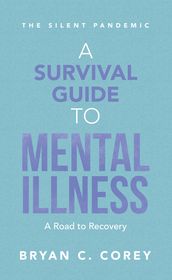 A Survival Guide to Mental Illness