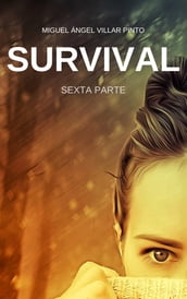 Survival: Sexta Parte