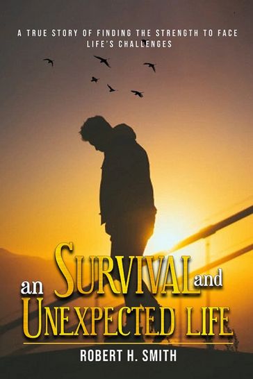 Survival and an Unexpected Life - Robert Smith