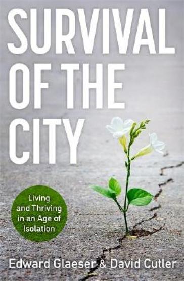 Survival of the City - Edward Glaeser - David Cutler