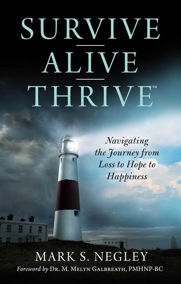 Survive  Alive  Thrive - Mark S. Negley