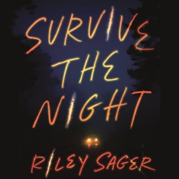 Survive the Night - Riley Sager