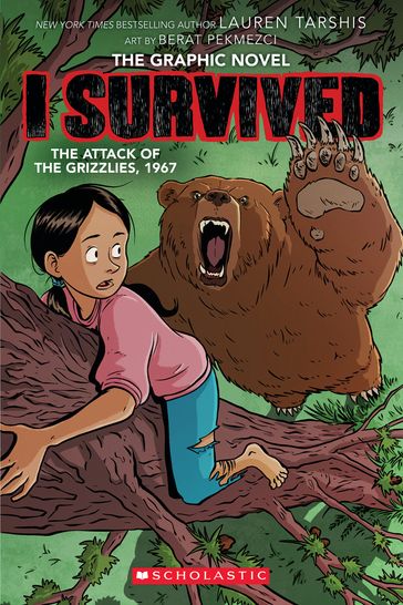 I Survived the Attack of the Grizzlies, 1967: A Graphic Novel (I Survived Graphic Novel #5) - Lauren Tarshis