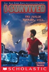 I Survived the Joplin Tornado, 2011 (I Survived #12)