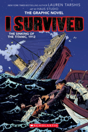 I Survived the Sinking of the Titanic, 1912: A Graphic Novel (I Survived Graphic Novel #1), 1