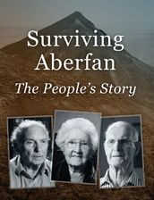 Surviving Aberfan: The People