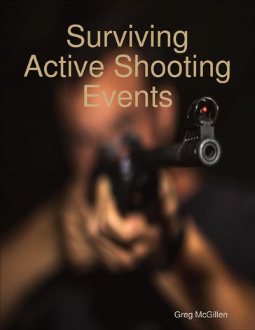 Surviving Active Shooting Events - Greg McGillen