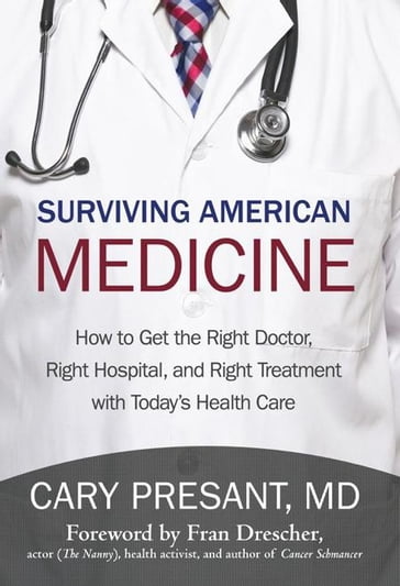 Surviving American Medicine - Cary Presant - Fran Drescher