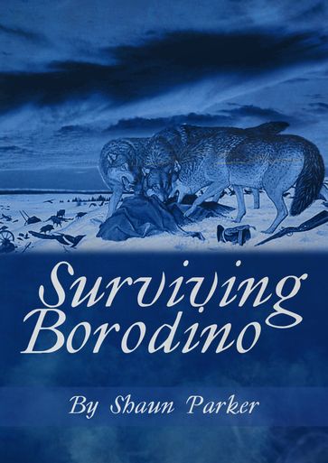 Surviving Borodino - Shaun Parker