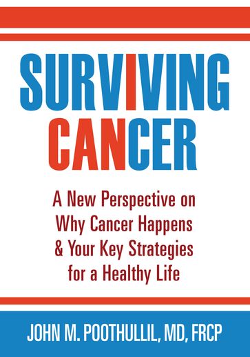 Surviving Cancer - John Poothullil - MD