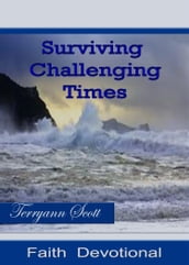 Surviving Challenging Times: Faith Devotional