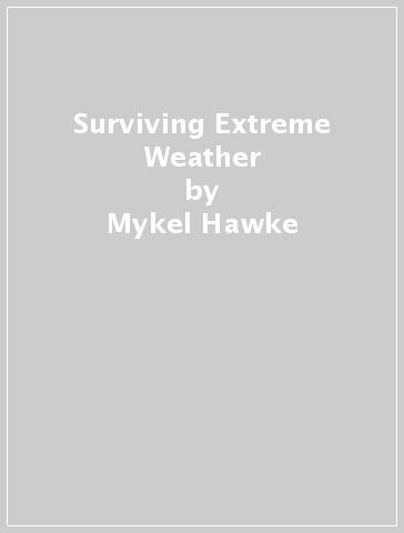 Surviving Extreme Weather - Mykel Hawke - Jim N.R. Dale