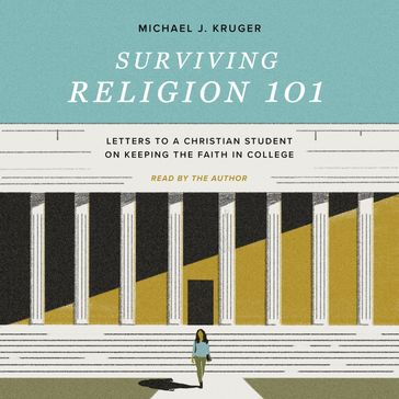 Surviving Religion 101 - Michael J. Kruger