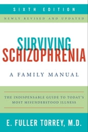 Surviving Schizophrenia, 6th Edition