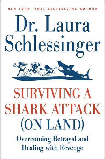 Surviving a Shark Attack (On Land) - Dr. Laura Schlessinger