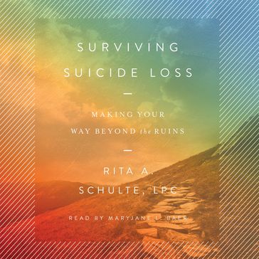 Surviving Suicide Loss - LPC Rita A. Schulte
