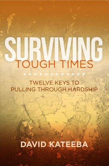 Surviving Tough Times - David Kateeba