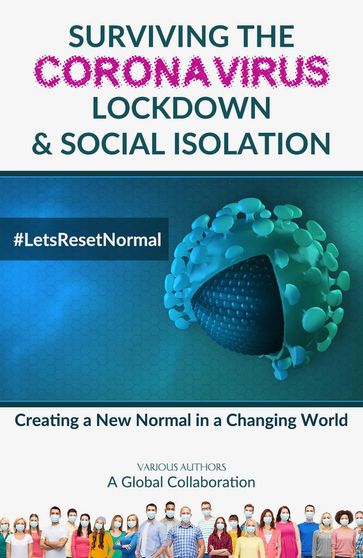 Surviving the Coronavirus Lockdown and Social Isolation: Creating a New Normal in a Changing World - Wordcatcher Publishing