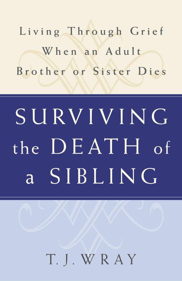 Surviving the Death of a Sibling - T.J. Wray