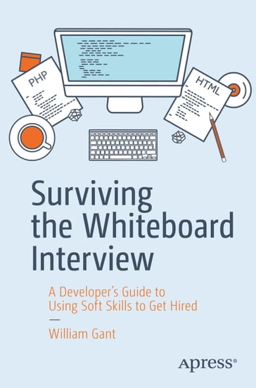 Surviving the Whiteboard Interview - William Gant
