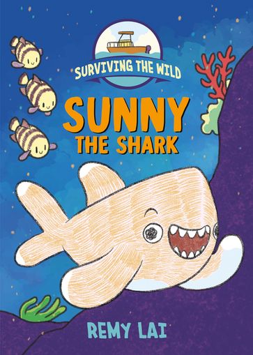 Surviving the Wild: Sunny the Shark - Remy Lai