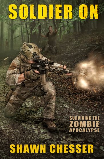 Surviving the Zombie Apocalypse: Soldier On - Shawn Chesser
