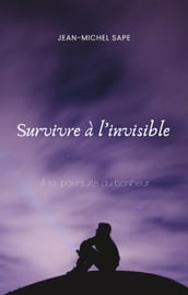 Survivre à l invisible
