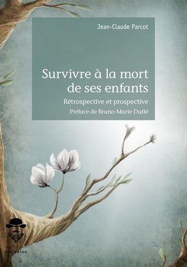 Survivre à la mort de ses enfants - Jean-Claude Parcot