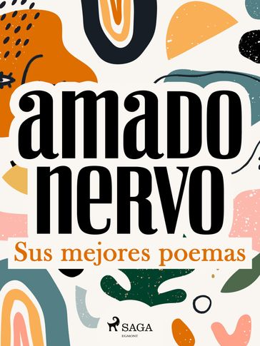 Sus mejores poemas - Amado Nervo
