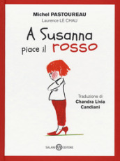 A Susanna piace il rosso. Ediz. a colori