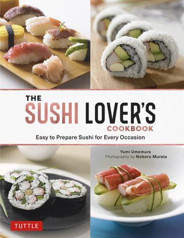 Sushi Lover's Cookbook - Yumi Umemura