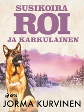 Susikoira Roi ja karkulainen