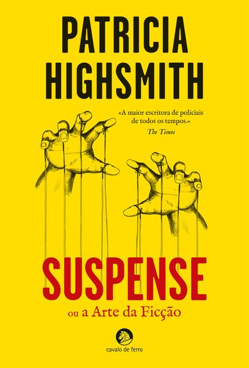 Suspense ou a Arte da Ficção - Patricia Highsmith