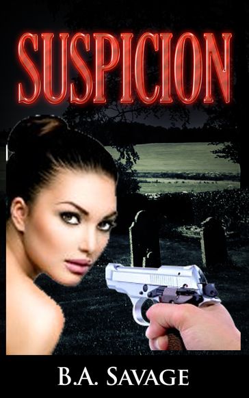 Suspicion- (A Private Detective Mystery Series of crime mystery novels Book 6) - B.A. Savage